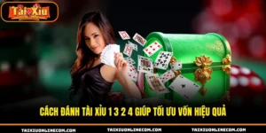 Cách đánh tài xỉu 1 3 2 4