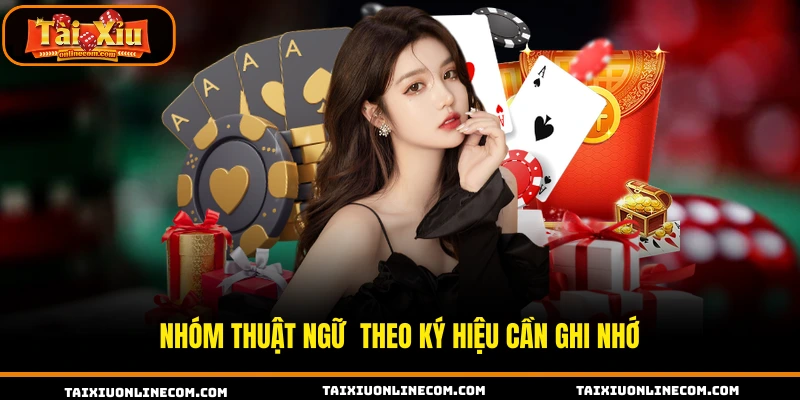 Nhóm thuật ngữ  theo ký hiệu cần ghi nhớ 