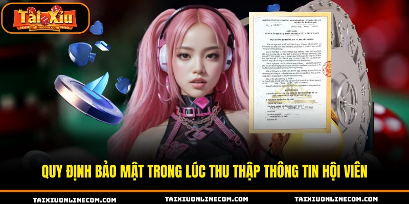Quy định bảo mật trong lúc thu thập thông tin hội viên