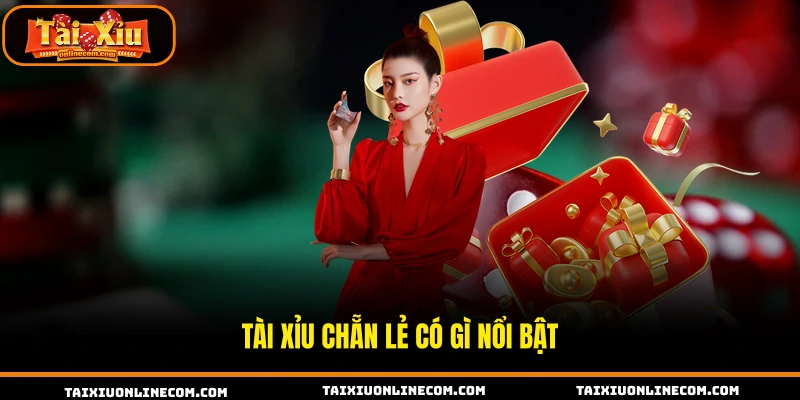 Tài xỉu chẵn lẻ có gì nổi bật