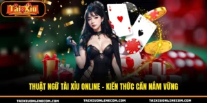 Thuật ngữ tài xỉu online